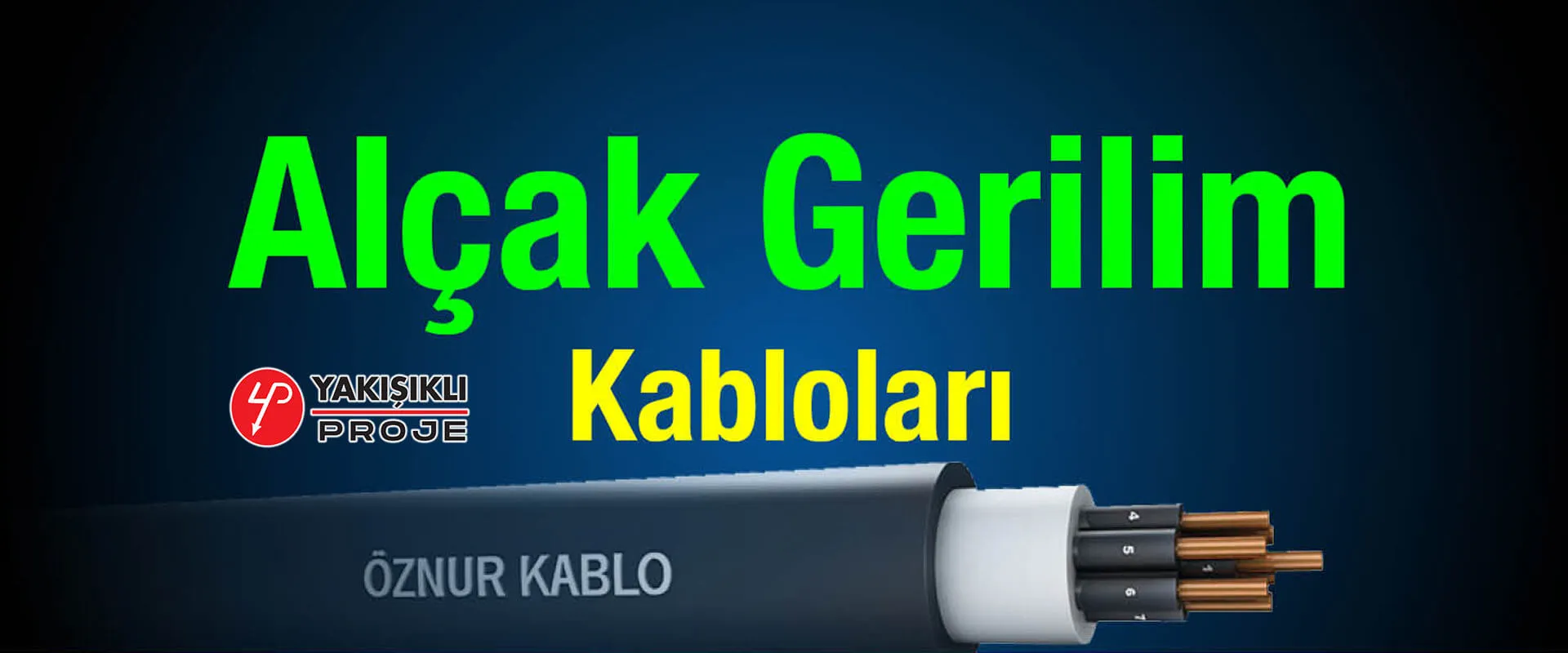 Öznur Alçak gerilim kabloları